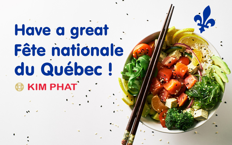 Supermarchés Kim Phat wishes you and your family a great Fête nationale du Québec!