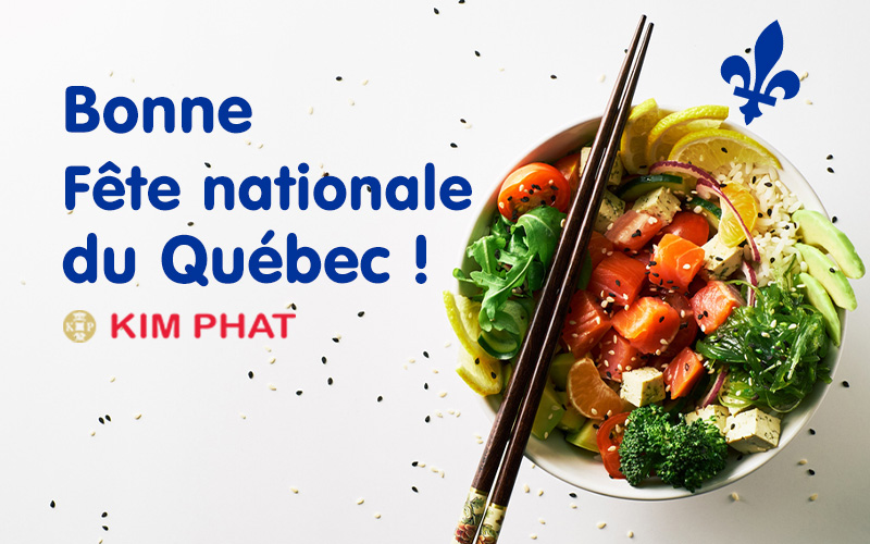 Supermarchés Kim Phat vous souhaite, ainsi qu’à votre famille, une excellente Fête nationale du Québec!